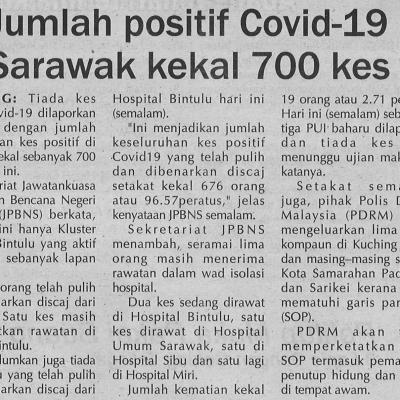 1. Jumlah Positif Covid 19 Sarawak Kekal 700 Kes Utusan Sarawak Pg. 4