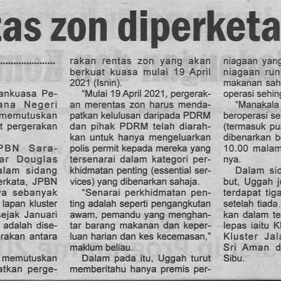 17.4.2021 Utusan Sarawak Pg.4 Rentas Zon Diperketatkan