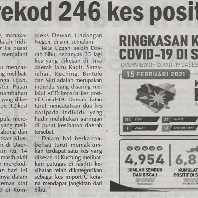 16.2.2021 Utusan Sarawak Pg.4 Sarawak Rekod 246 Kes Positif Covid 19